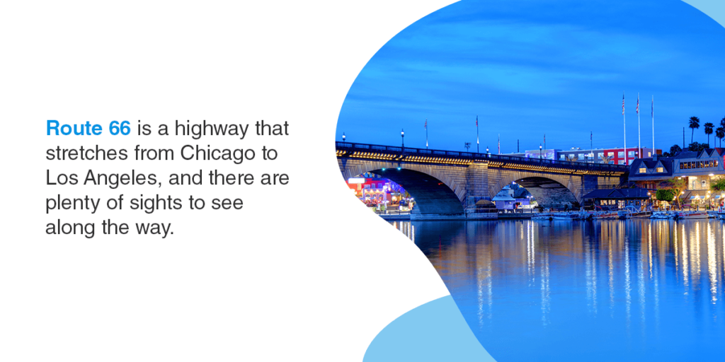 Route 66 is a highway that stretches from Chicago to Los Angeles, and there are plenty of sights to see along the way. 