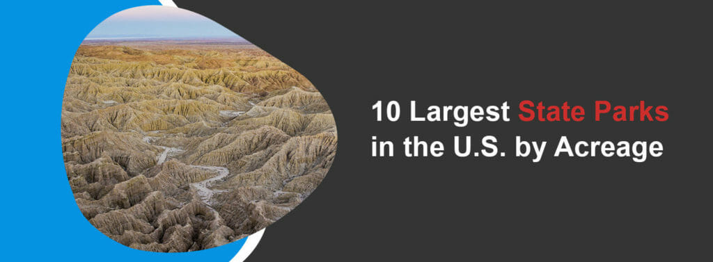 The Largest State Parks in the U.S. by Acerage