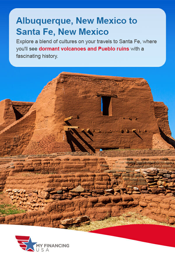 Albuquerque, New Mexico to Santa Fe, New Mexico. Explore a blend of cultures on your travels to Santa Fe, where you'll see dormant volcanoes and Pueblo ruins with a fascinating history.