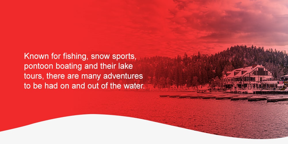 Known for fishing, snow sports, pontoon boating and their lake tours, there are many adventures to be had on and out of the water. 