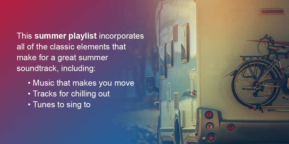 25 Summer Road Trip Hits. ble. This summer playlist incorporates all of the classic elements that make for a great summer soundtrack.