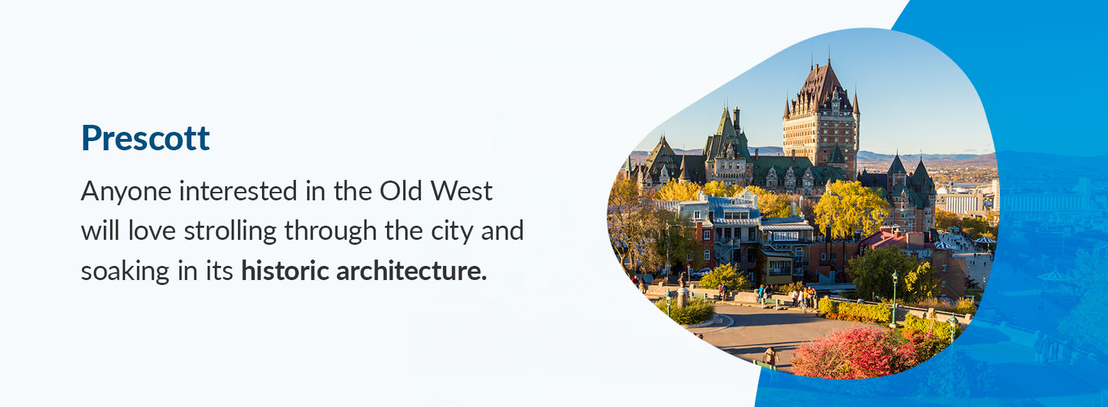 Prescott - Anyone interested in the Old West will love strolling through the city and soaking in its historic architecture.