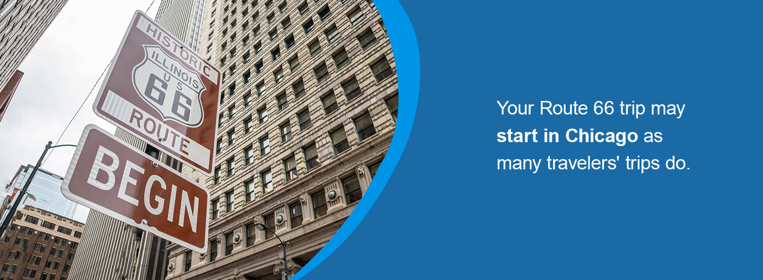 Your Route 66 trip may start in Chicago as many travelers' trips do.