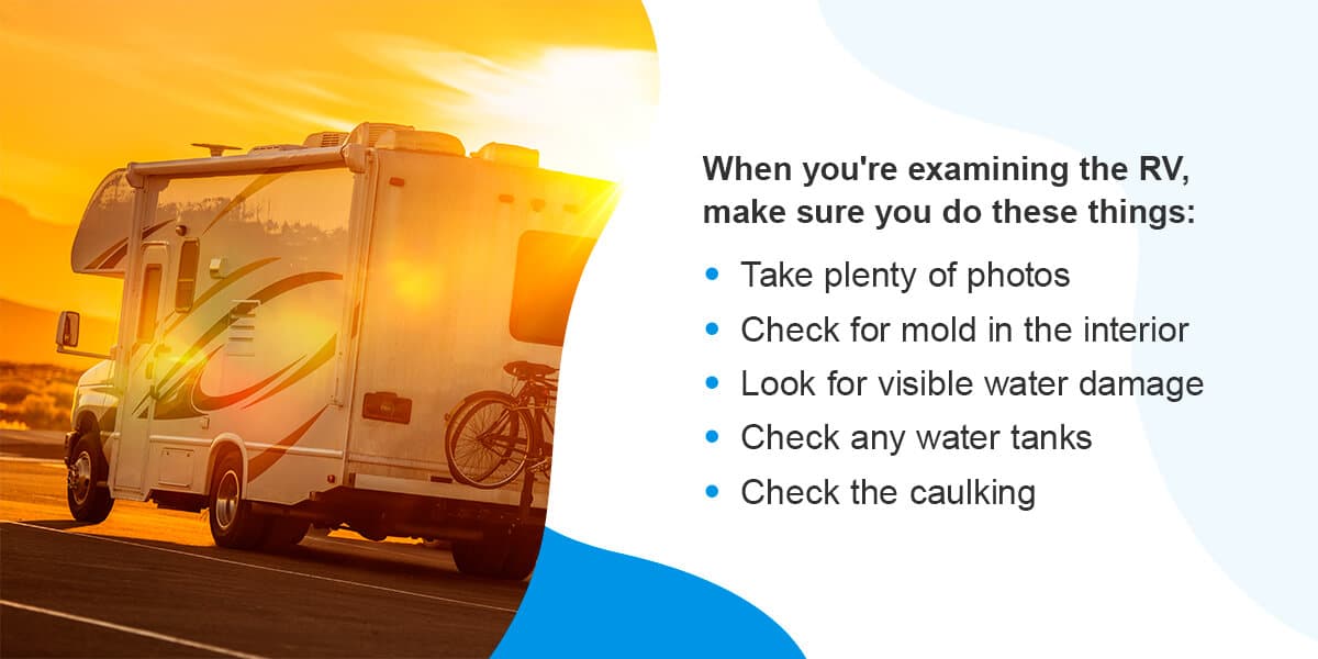 How to Inspect an RV Before Buying. When you're examining the RV, make sure you do these things.
